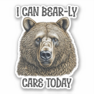 Jag kan ta hand om idag   Sarkastic Bear Pun Klistermärken