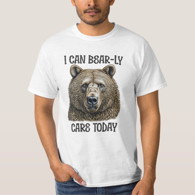 Jag kan ta hand om idag | Sarkastic Bear Pun T Shirt (Framsida)