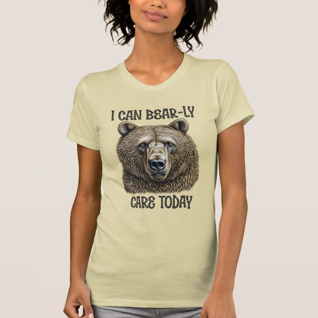 Jag kan ta hand om idag | Sarkastic Bear Pun T Shirt (Framsida)