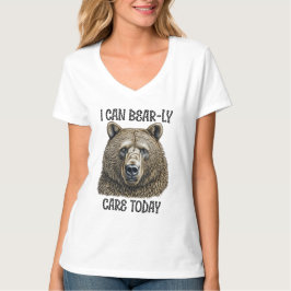 Jag kan ta hand om idag | Sarkastic Bear Pun T Shirt