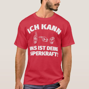 Jag kan tala tyska teckenspråk.. Vad är ditt smak? T Shirt