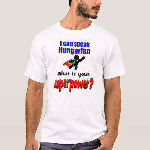Jag kan tala ungrare. Är vad din superpower? Tröja