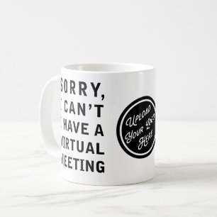 Jag kan tyvärr inte ha en Virtuell mötesLogotyp Kaffemugg