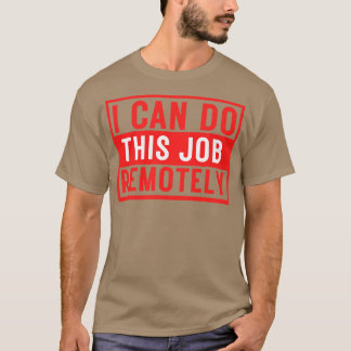 Jag kan utföra det här jobbet på distans 3 t shirt