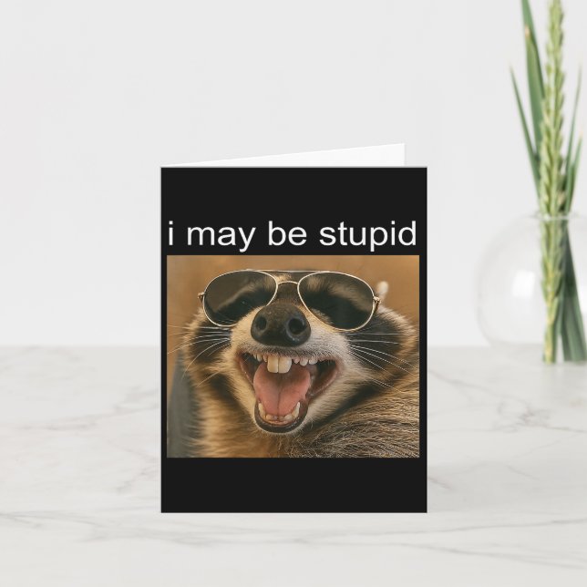Jag kan vara en stupid funny Raccoon Dank Meme Gen Kort (Framsida)