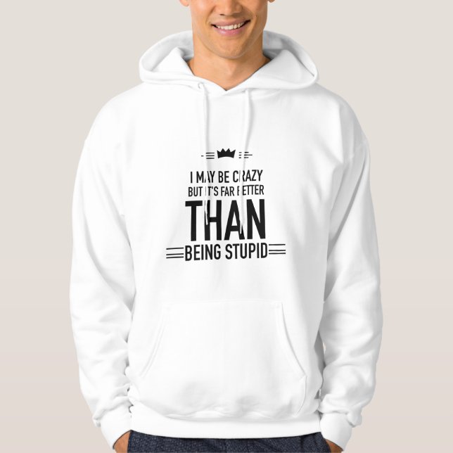 Jag kan vara galen bokstäverad hoodie (Framsida)