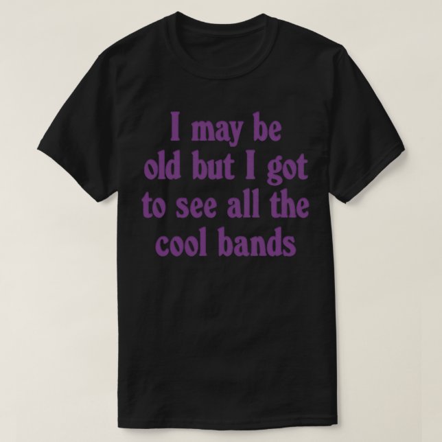 Jag kan vara gammal Retro Music Älskare-gåva T Shirt (Design framsida)