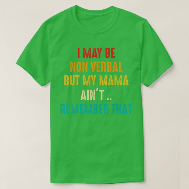 Jag kan vara icke-verbal icke-verbal autism-medvet t shirt (Design framsida)
