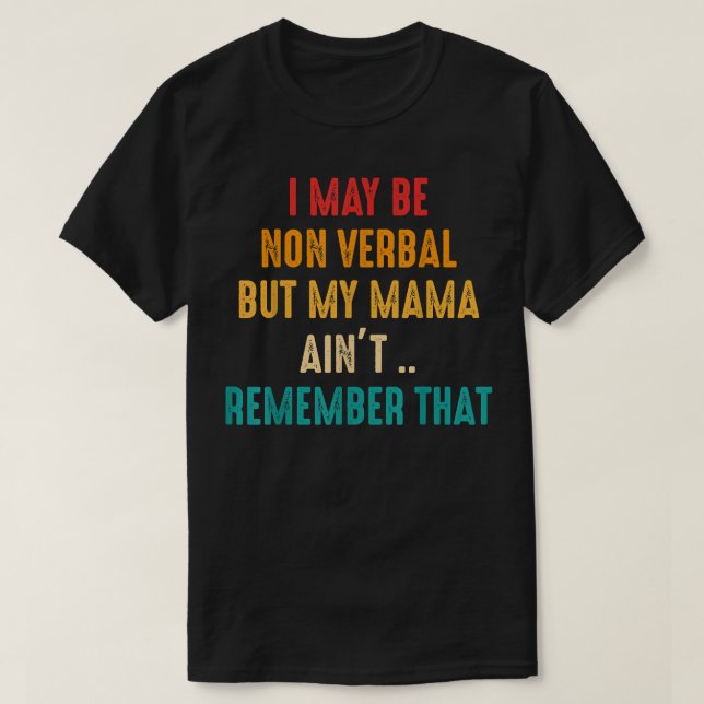 Jag kan vara icke-verbal icke-verbal autism-medvet t shirt (Design framsida)