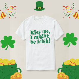 Jag kan vara irländsk, St. Patrick's Day. T Shirt