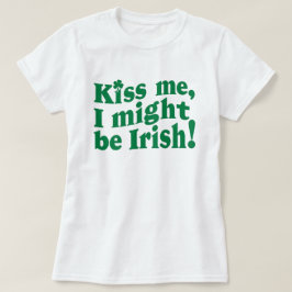 Jag kan vara irländsk, St. Patrick's Day. T Shirt