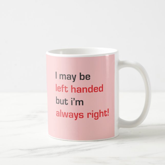 Jag kan vara lämnat, men jag är alltid höger kaffemugg (Höger)