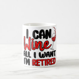 JAG KAN VIN ALLT JAG VILL ATT JAG ÄR RETIRED KAFFEMUGG