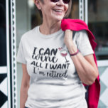 Jag kan Vin allt jag vill att jag är trött T Shirt<br><div class="desc">Den här designen skapades genom digital grafik. Du kan ändra stil på den här skjortan genom att välja Mer > under alternativet stil. Det kan vara personlig genom att klicka på anpassningsknappen och ändra färg, lägga till namn, initialer eller ord som du vill ha. Kontakta mig på colorflowcreations@gmail.com om du...</div>