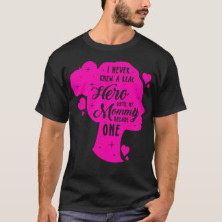 Jag Kände Aldrig En Riktig Hjälte Mamma Bröstcance T Shirt