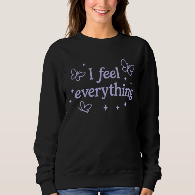 Jag känner allt - mycket känslig sötskjorta t shirt (Framsida)