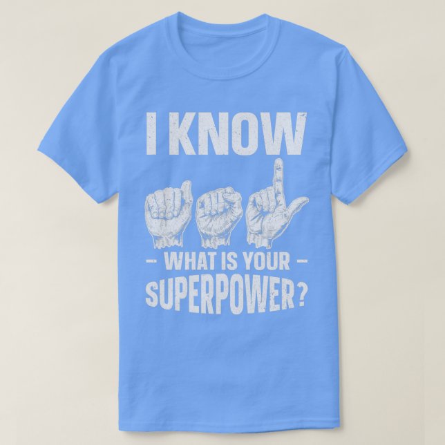 Jag känner ASL till vad som är ditt superpower Sig T Shirt (Design framsida)