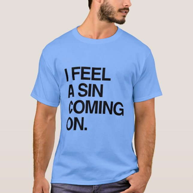Jag känner att en synd är på väg t-shirt (Framsida)