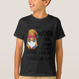 Jag Känner Att Jobbet Fått Förmyndarskap Om Mig He T Shirt