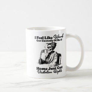 Jag Känner Att Jobbet Fått Förmyndarskap över Mig Kaffemugg