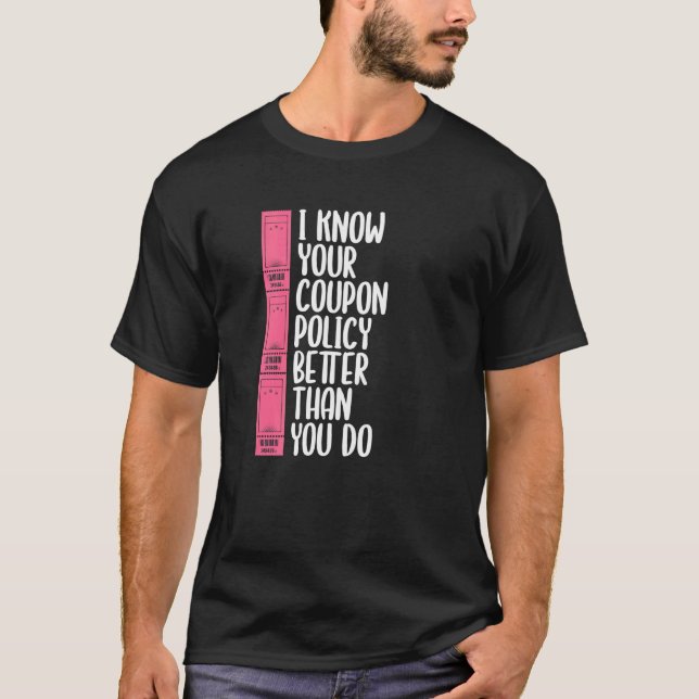 Jag känner bättre till din kupongpolitik än din ku t shirt (Framsida)
