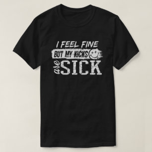 Jag känner bra, men jag är sjuk. t shirt