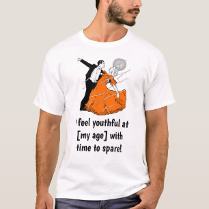 Jag känner dig ung vid 80 års tid att spara! Redig T Shirt