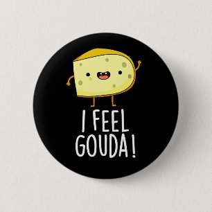Jag känner Gouda Funny Cheese Pun Mörk BG Knapp