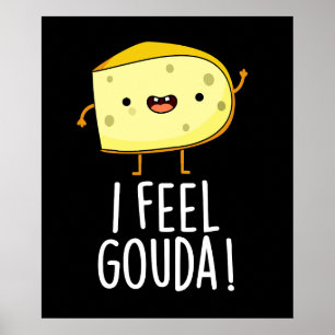 Jag känner Gouda Funny Cheese Pun Mörk BG Poster