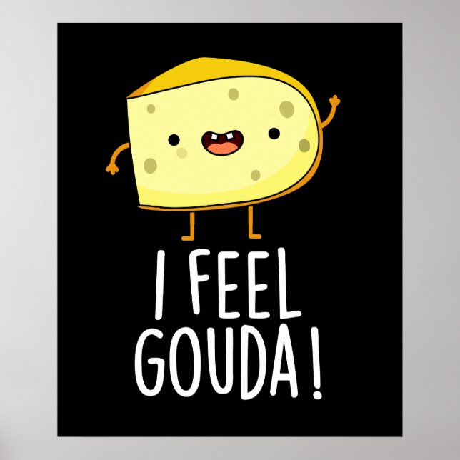 Jag känner Gouda Funny Cheese Pun Mörk BG Poster (Framsidan)