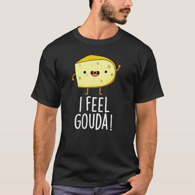 Jag känner Gouda Funny Cheese Pun Mörk BG T Shirt (Framsida)
