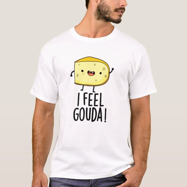 Jag känner Gouda Funny Cheese Pun T Shirt (Framsida)