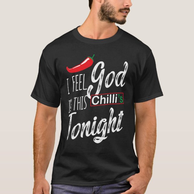 Jag känner Gud i den här Chili i kväll T Shirt (Framsida)