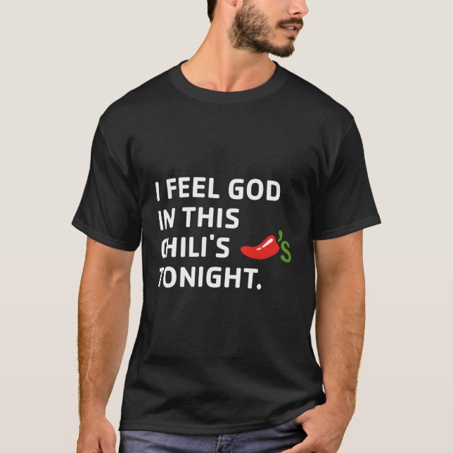 Jag känner Gud i den här Chilis kväll T Shirt (Framsida)