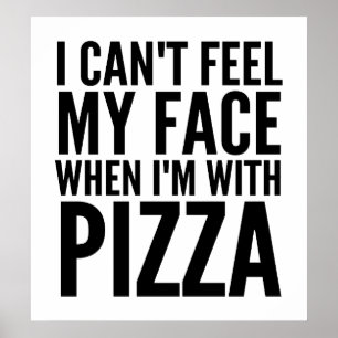 Jag känner inte Ansikte när jag är med Pizza Poste Poster