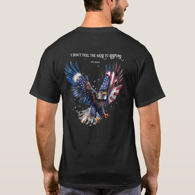 Jag känner inte behovet av att svara på Patriotic  T Shirt (Baksida)
