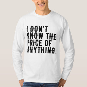 Jag känner inte till Prisa på något Humor-citat T Shirt