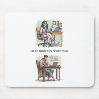 Jag känner inte "Worky" idag Mousepad Musmatta