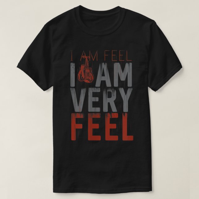 JAG KÄNNER, JAG ÄR MYCKET KÄNSLIG, Boxing motivati T Shirt (Design framsida)