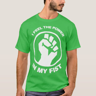 Jag känner kraften i mitt första liv t shirt