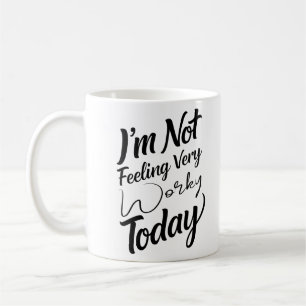 Jag känner mig inte särskilt arbetsam i dag. kaffemugg