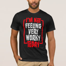 Jag Känner Mig Inte Särskilt Arbetssam Idag Lat Ar T Shirt