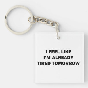 Jag känner mig redan trött i morgon