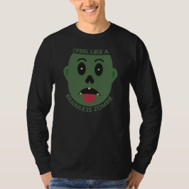 Jag känner mig som en Brainless Zombie-Långärmad T Shirt