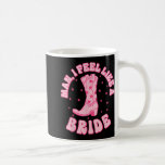 Jag känner mig som en brud som får en upprymd Retr Kaffemugg<br><div class="desc">Man jag känner mig som en brud som får en hicherad Retro Bachelorette</div>