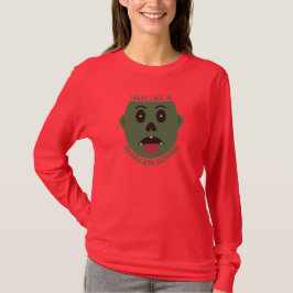 Jag Känner Mig Som En Hjärnlös Zombie Långärmad T- T Shirt