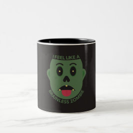 Jag Känner Mig Som En Hjärnlös Zombie Mugg