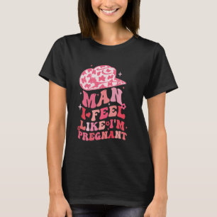 Jag känner mig som gravid Westerna Land Pregn T Shirt