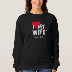 Jag känner min fru för det mesta av tiden. t shirt