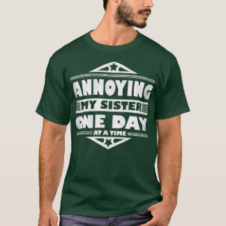 Jag känner min syster en dag vid en tidpunkt som ä t shirt
